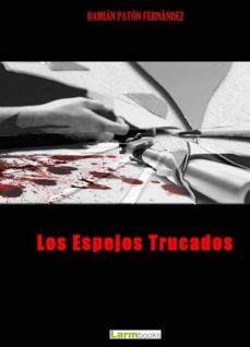 los espejos trucados-damian paton fernandez-9788494223020