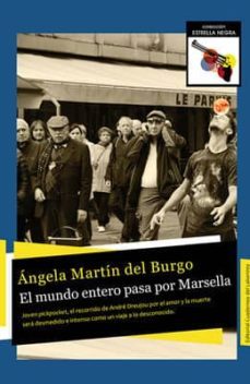 el mundo entero pasa por marsella-9788494403620