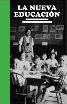 la nueva educacion. en el centenario del instituto-escuela-9788494637520