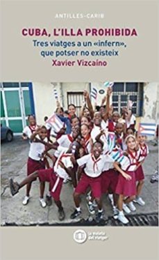 cuba, l illa prohibida-xavier vizcaino-9788494725920
