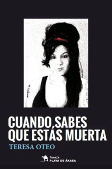 cuando sabes que estas muerta-teresa oteo-9788494733420