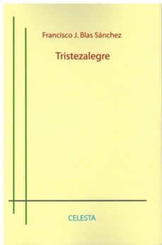 tristezalegre-francisco j. blas sanchez-9788494750120