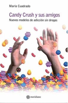 candy crush y sus amigos-maria cuadrado gomez serranillos-9788494920820