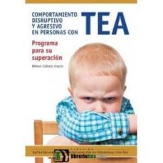 comportamiento disruptivo y agresivo en personas con tea. programa para su superacion-rebeca cabrera urquia-9788494928420