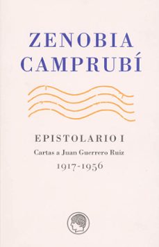 zenobia camprubi. epistolario i. cartas a juan guerrero ruiz (191 7/1956)-zenobia camprubi-9788495078520