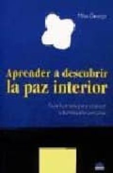 aprender a descubrir la paz interior, guia ilustrada para alcanza r la iluminacion personal-9788495456120