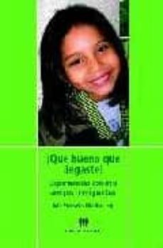 ¡que bueno que llegaste!: experiencias con mis amigos inmigrantes-mª victoria molins-9788496084520