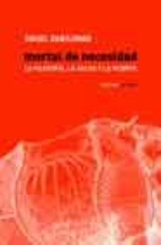 mortal de necesidad: la filosofia, la salud y la muerte-angel gabilondo-9788496258020