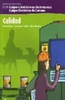 calidad (electricidad electronica: cfgm equipos e instalaciones e lectrotecnicas, equipos electronicos de consumo)-ramon gomez-9788496334120
