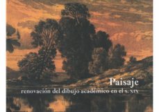 paisaje y flores, renovacion del dibujo academico en el s. xix-juan bordes caballero-9788496406520