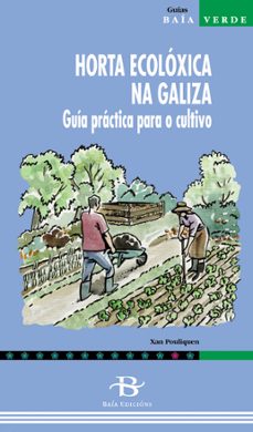horta ecoloxica na galiza: guia practica para o cultivo-xan pouliquen-9788496526020