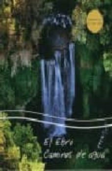 el rio ebro, caminos del agua-9788496647220
