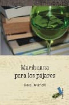 marihuana para los pajaros-raul nuñez rios-9788496687820