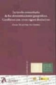 tutela comunitaria de las denominaciones geograficas: conflictos con otros signos distintos-9788496758520