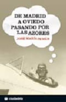 de madrid a oviedo pasando por las azores-jose maria peman-9788496836020