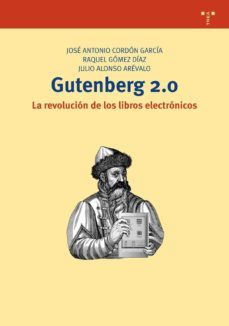 gutenberg 2.0. la revolucion de los libros electronicos-jose antonio cordon garcia-raquel gomez diaz-9788497045520