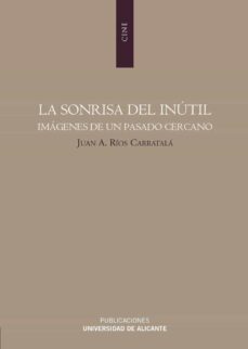 la sonrisa del inutil (ebook)-juan antonio rios carratala-9788497171120