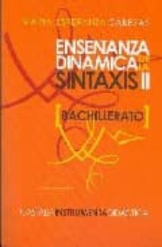 enseñanza dinamica de la sintaxis ii: bachillerato-9788497402620