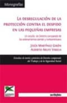 la desregularizacion de la proteccion contra el despido en las pe queñas empresas-9788497455220