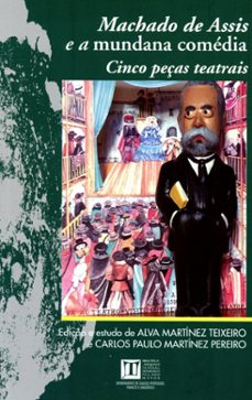 machado de assis e a mundana comedia. cinco peças teatrais-9788497496520