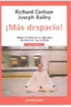 ¡mas despacio!: relaje el ritmo de su vida para hacerla mas rica y eficaz-9788497596220