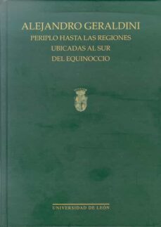 alejandro geraldini: periplo hasta las regiones ubicadas al sur d el equinoccio-carmen gonzalez vazquez-9788497734820
