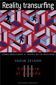 reality transurfing (tomo iii): adelante al pasado-9788497777520