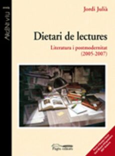dietari de lectures. literatura i postmodernitat (2005-2007)-jordi julia-9788497796620