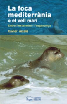 la foca mediterrania o el vell mari-9788497798020