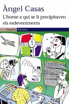 l home a qui se li precipitaven els esdeveniments-9788497871020