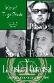 pinochet, nixon y franco y la justicia universal-9788498211320
