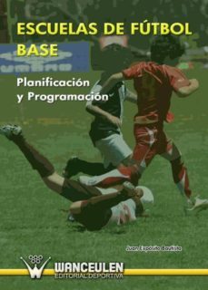 escuelas de fútbol base: planificación y programación (ebook)-juan exposito bautista-9788498238020