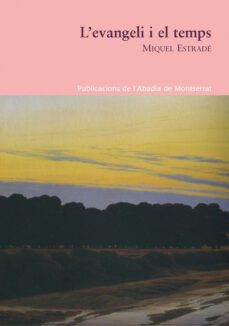 l evangeli i el temps-miquel estrade-9788498830620