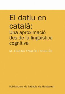 el datiu en catala: una aproximacio des de la linguistica cogniti va-m. teresa yngles-9788498834420