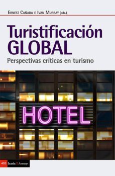 turistificacion global (ebook)-ernest cañada mullor-9788498889420