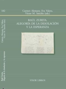 raul zurita. alegoria de la desolacion y la esperanza-carmen alemany-eva valero-9788498951820