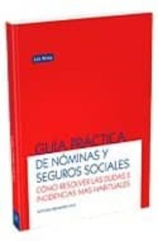 guia practica de nominas sociales: como resolver las dudas e inci dencias mas habituales-antonio benavides vico-9788498980820