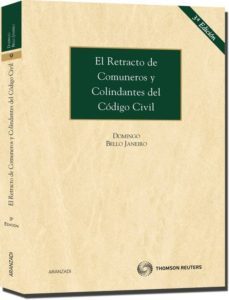 el retracto de comuneros y colindes (3ª ed.)-domingo bello janeiro-9788499032320