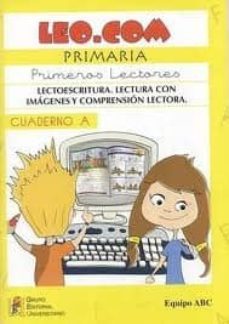 leo.com primaria. primeros lectores. cuaderno a lectoescritura, lectura con imagenes y comprension lectora-9788499150420