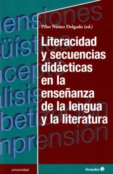 literacidad y secuencias diidacticas en la enseñanza de la lengua y la literatura-pilar nuñez delgado-9788499219820