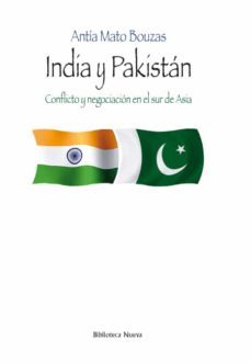india y pakistan: conflicto y negociacion en el sur de asia-antia mato bounzas-9788499402420
