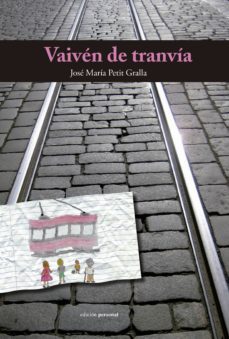 vaiven de tranvia-jose maria petit gralla-9788499463520