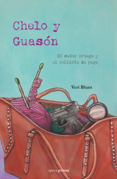 chelo y guason: el señor ortega y el collarin de pega-veri blunt-9788499468020