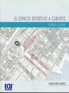 el espacio deportivo a cubierto. forma y lugar (ebook)-candido lopez gonzalez-9788415613251