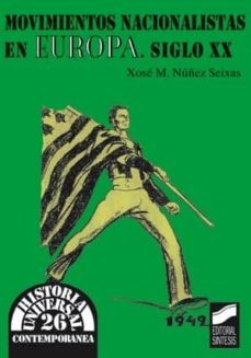 movimientos nacionalistas en la europa del siglo xx (ebook)-xose manoel nuñez seixas-9788499581620