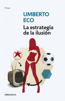 la estrategia de la ilusion (ebook)-umberto eco-9788499899220