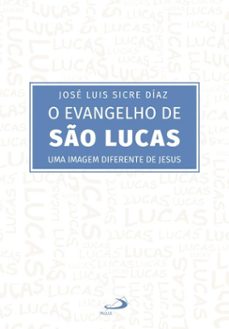 o evangelho de so lucas (ebook)-josé luis sicre días-9788534960120