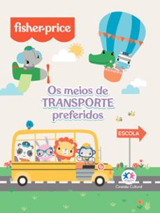 fisher-price - os meios de transporte preferidos (ebook)-paloma blanca alves barbieri-9788538098720
