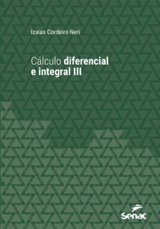 calculo diferencial e integral iii (ebook)-izaias cordeiro neri-9788539642120
