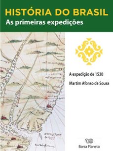 historia do brasil - livro i - as primeiras expediçes a expediço (1530) (ebook)-editora planeta do brasil-9788542233520